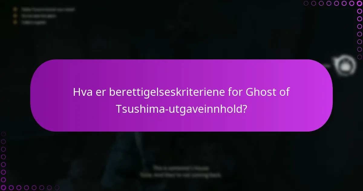 Hvordan kan jeg kreve spesielle funksjoner fra min Ghost of Tsushima-utgave?