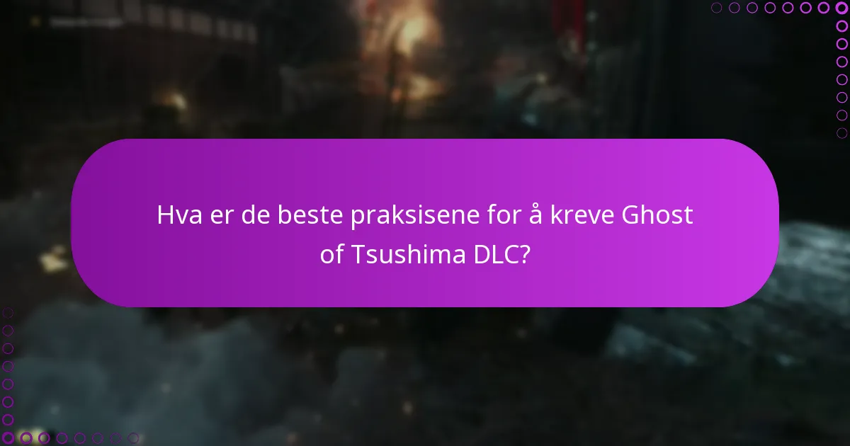 Hvordan sjekke for nye DLC-utgivelser for Ghost of Tsushima?