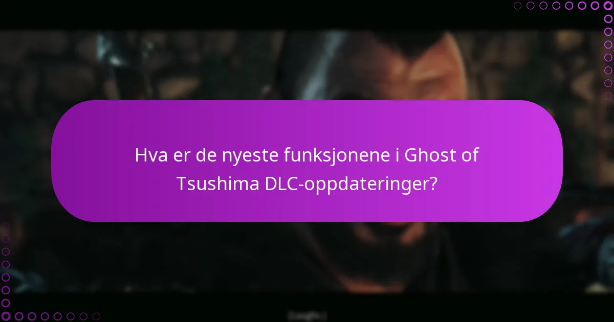 Hvordan kan jeg sjekke for endringer i Ghost of Tsushima DLC?