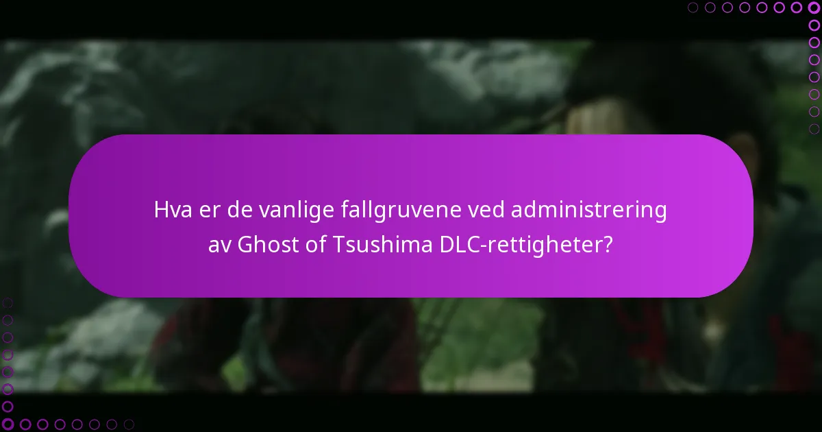 Hvordan administrere rettigheter for Ghost of Tsushima DLC?