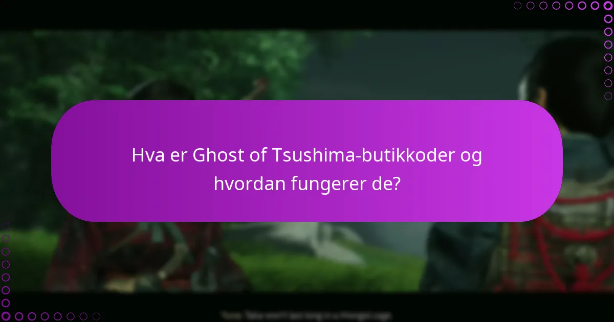 Hvordan kan jeg innløse Ghost of Tsushima-butikkoder?