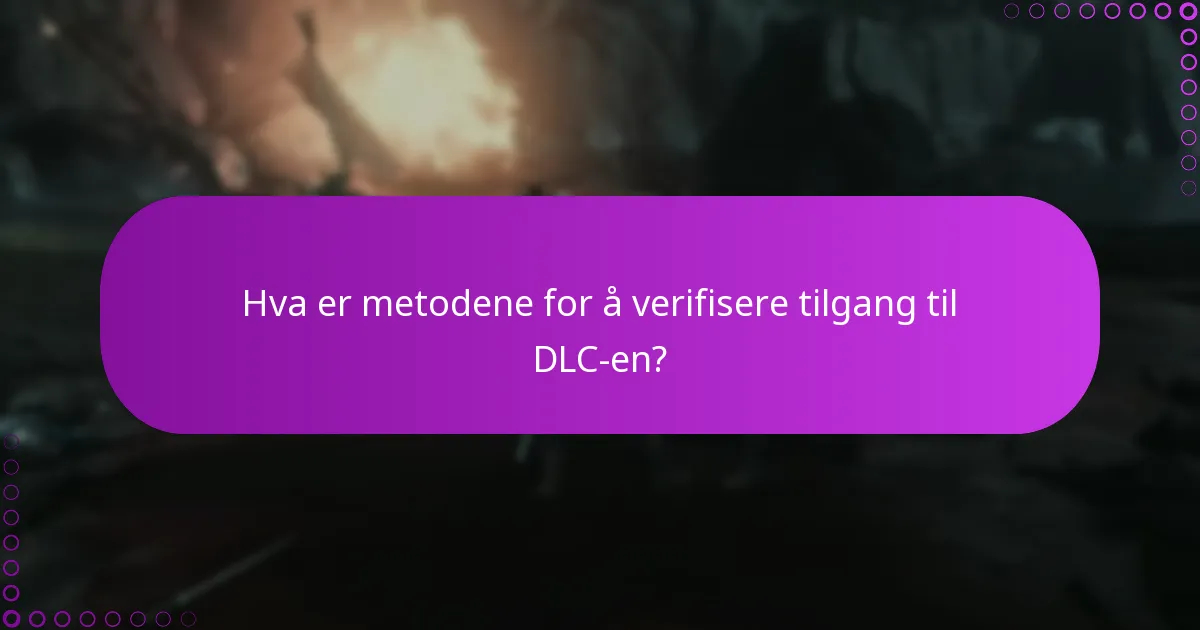 Hva er metodene for å verifisere tilgang til DLC-en?
