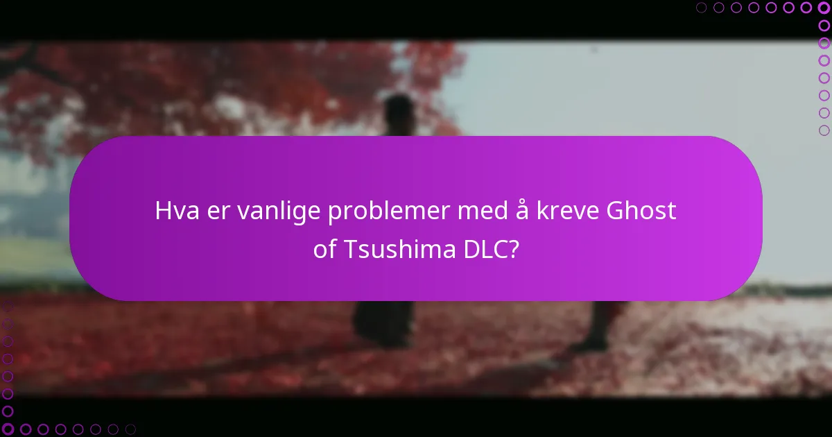Hva er avanserte feilsøkingsmetoder for Ghost of Tsushima DLC?