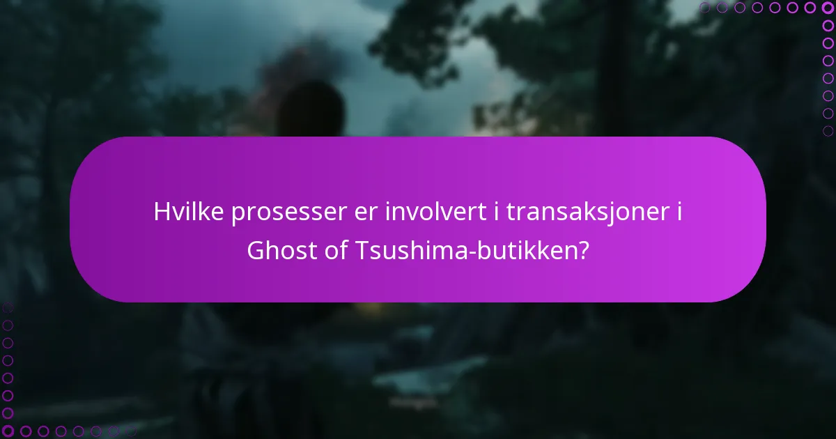 Hvilke vanlige problemer oppstår under transaksjoner i Ghost of Tsushima-butikken?