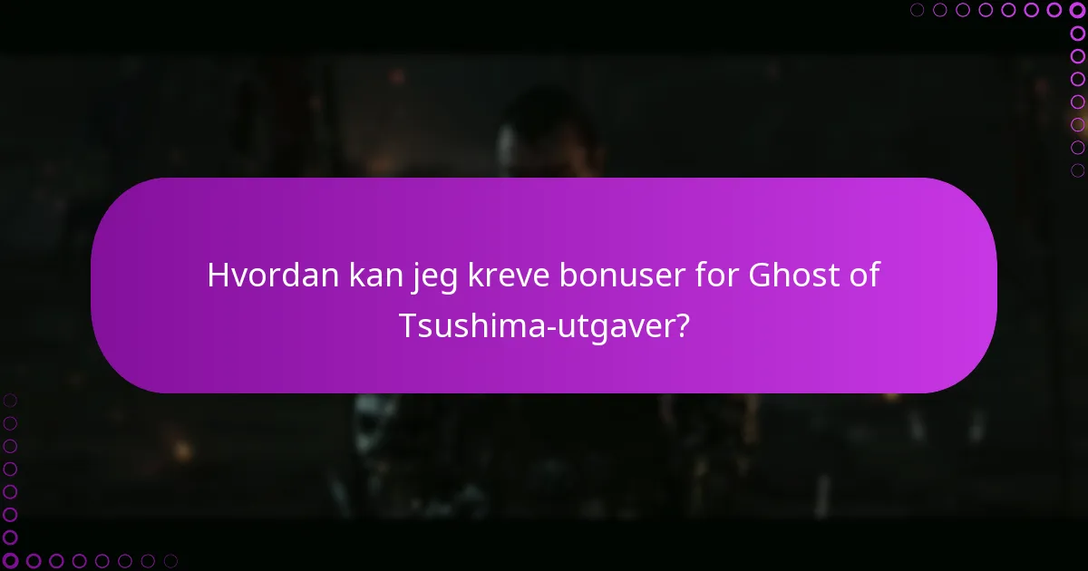 Hva er forskjellene mellom Ghost of Tsushima-utgaver?