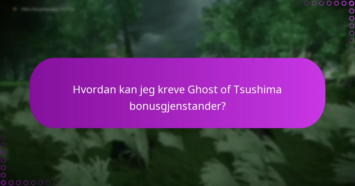 Hva skal jeg gjøre hvis jeg møter problemer med å kreve bonusgjenstander?